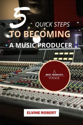 How Do I Become a Music Producer: A Journey Through Sound and Creativity